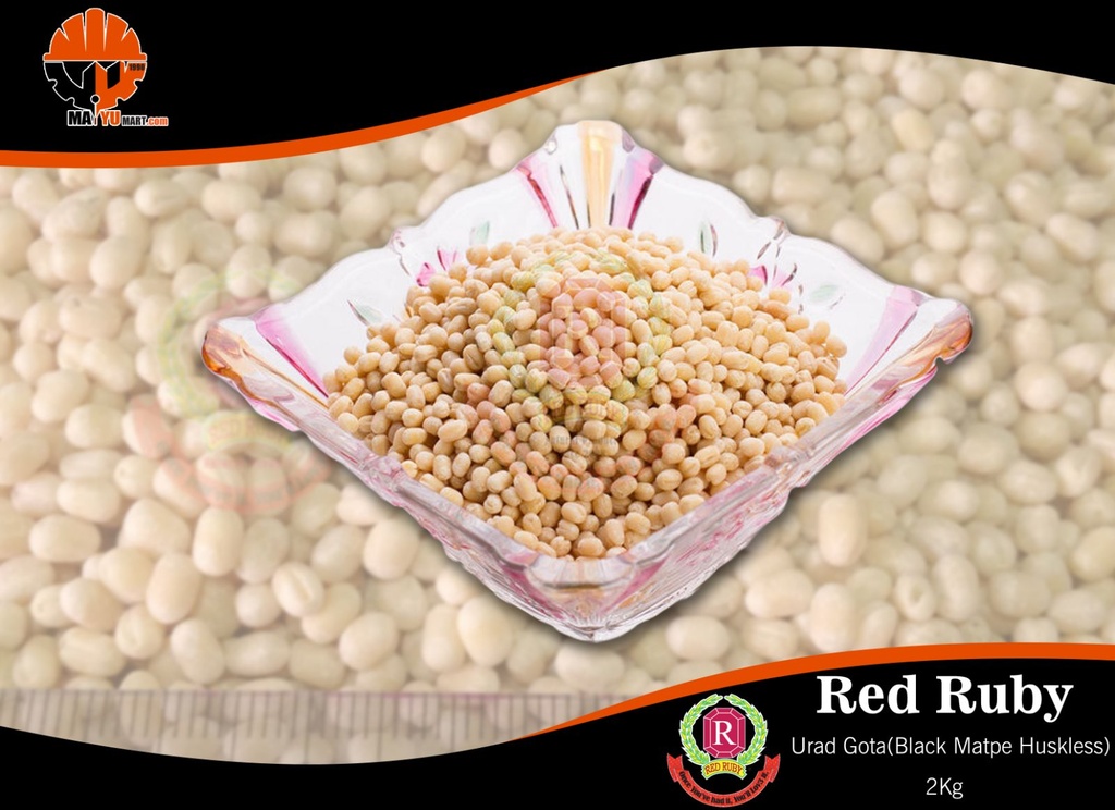 Red Ruby - Urad Gota / Black Matpe Huskless (မတ်ပဲအခွံမပါအလုံး) (2kg Pack)